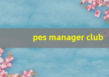 pes manager club